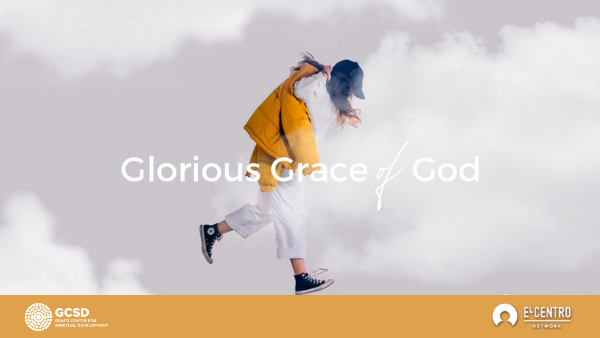 Glorious Grace of God