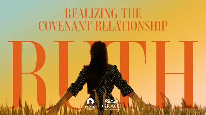 Realizing the Covenant Relationship