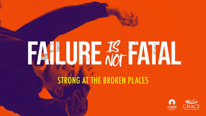 Failure is Not Fatal YouVersion - Grace School of Theology in The Woodlands, TX