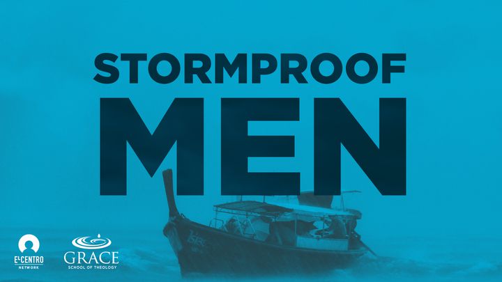 StormProof Men YouVersion - Grace School of Theology in The Woodlands, TX