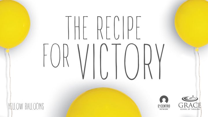 The Recipe for Victory YouVersion - Grace School of Theology in The Woodlands, TX