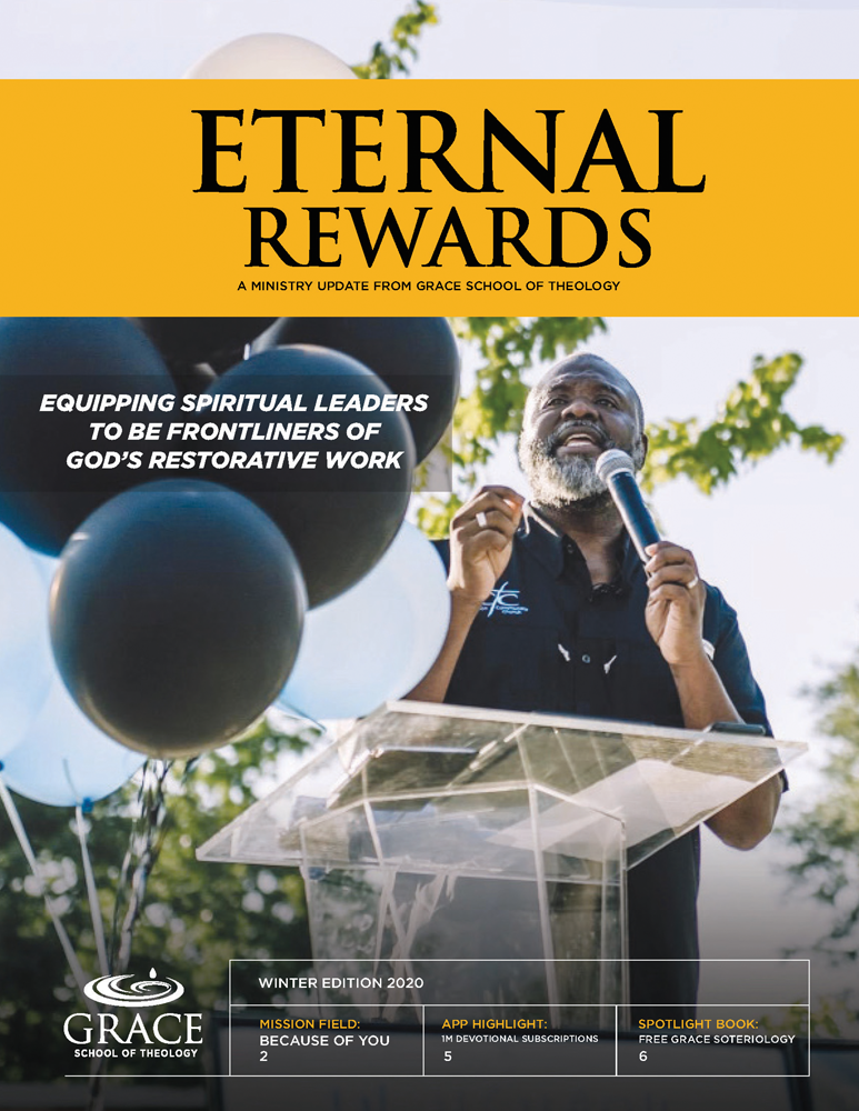 Eternal Rewards: Winter 2020 - Grace School of Theology in The Woodlands, TX