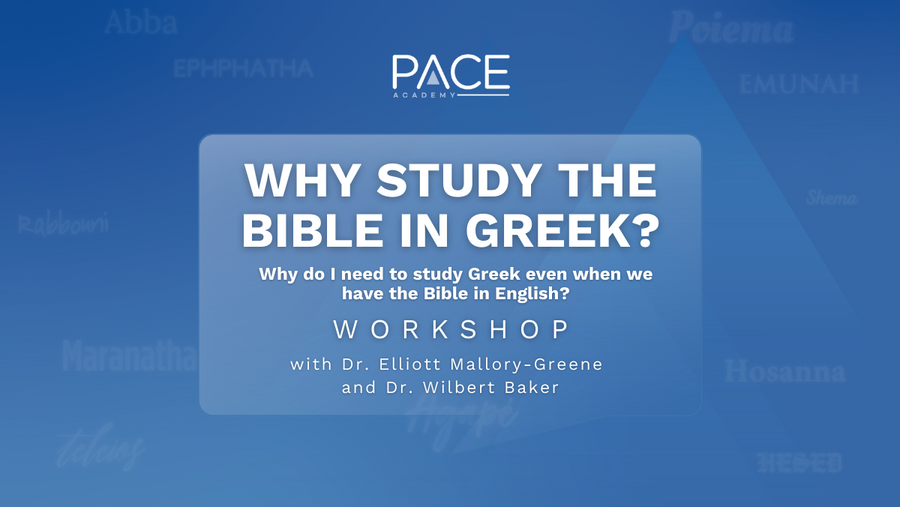 Why Study the Bible in Greek: Why do I need to study Greek even when we have the Bible in English?
