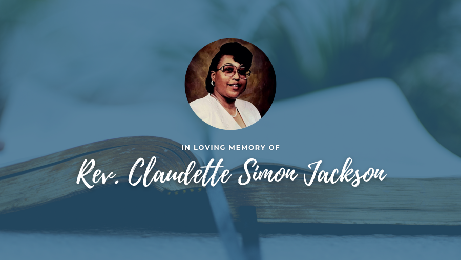 IN LOVING MEMORY OF Rev. Claudette Simon Jackson
