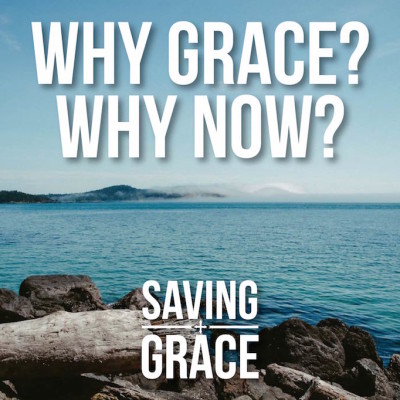 #1: Why Grace? Why Now?
