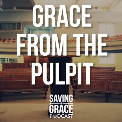 #24: Grace from the Pulpit