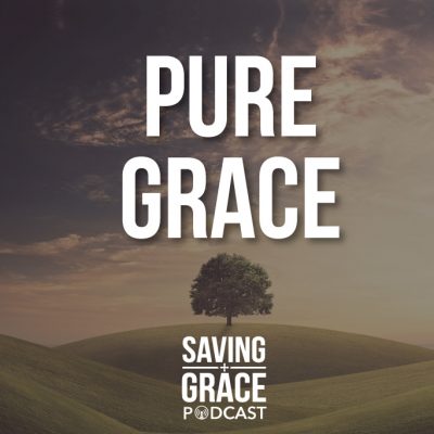 #26: Pure Grace