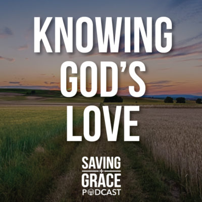 #31: Knowing God’s Love