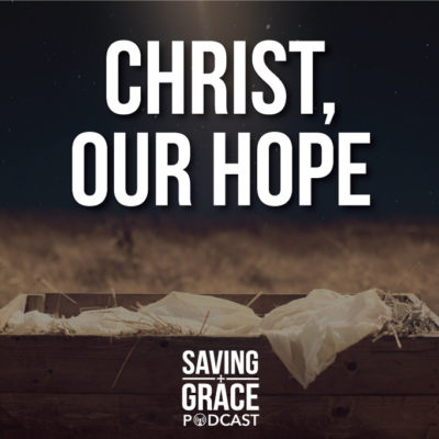 #33: Christ, Our Hope