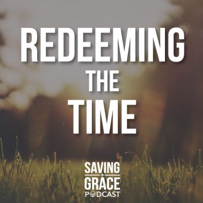 #37: Redeeming the Time
