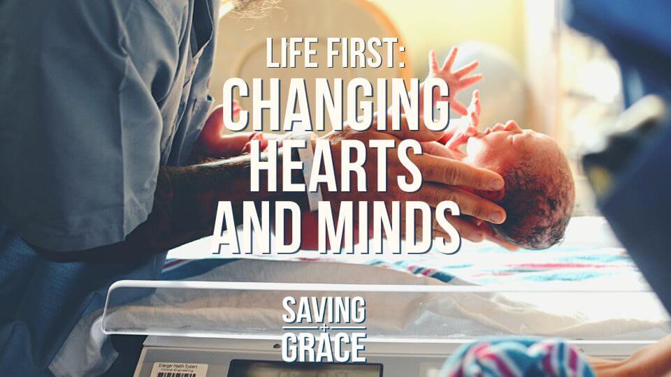 LifeFirst, Changing Hearts and Minds, Every Life is Valuable, Life Matters to God, Value of Life, Sanctity of Life, Saving Grace Saving Grace Podcast, Saving Grace on Radio, Grace Center Online, Grace School of Theology, Salem Radio, Salem Network, Carmen Pate, Teresa Strack, defending life