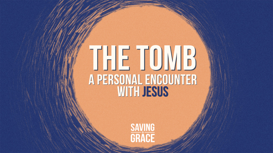 Episode 208_The Tomb_A Personal Encounter With Jesus-#personalencounterwithJesus #resurrectionstory #savinggrace #savinggracepodcast #savinggraceonradio #gracecenteronline #graceschooloftheology #salemradio #salemnetwork #carmenpate #markrae