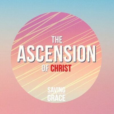 #209: The Ascension of Christ