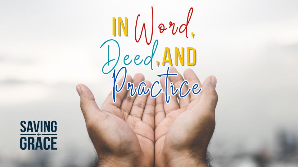 In Word Deed and Practice