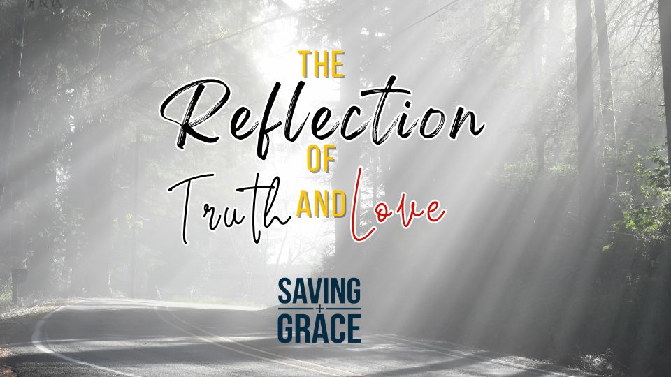 The Reflection of Truth and Love