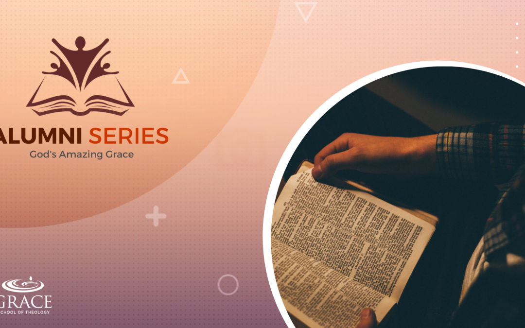 Alumni Series 2021: God’s Amazing Grace