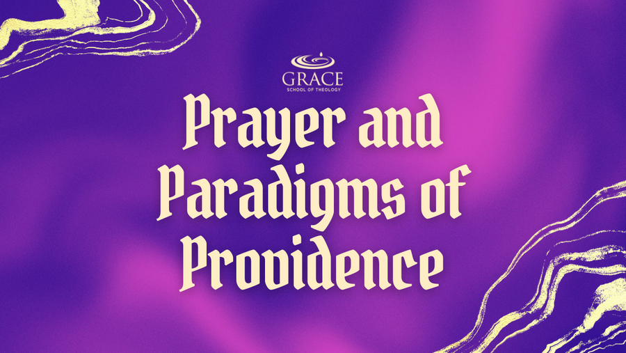 Prayer and the Different Paradigms of Providence