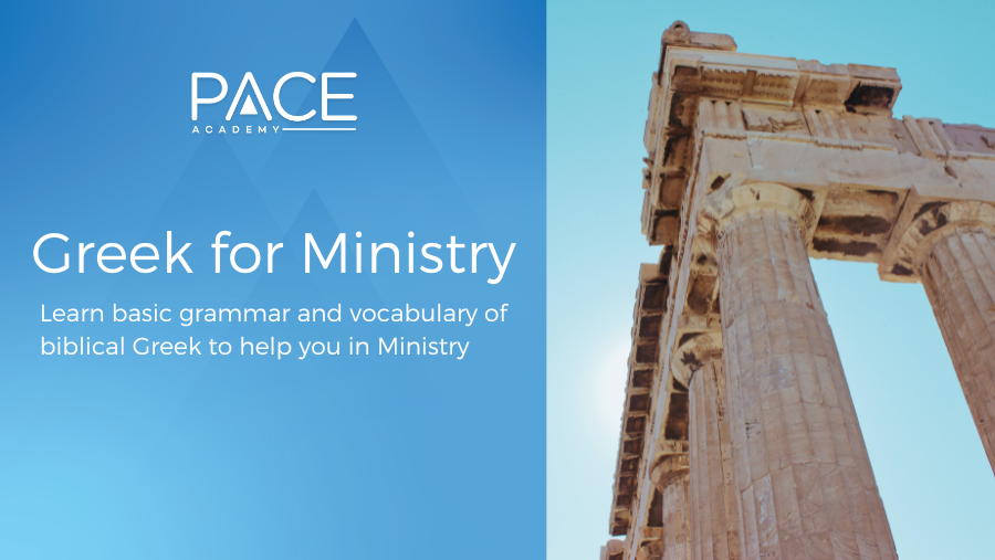 PACE Academy: Greek for Ministry