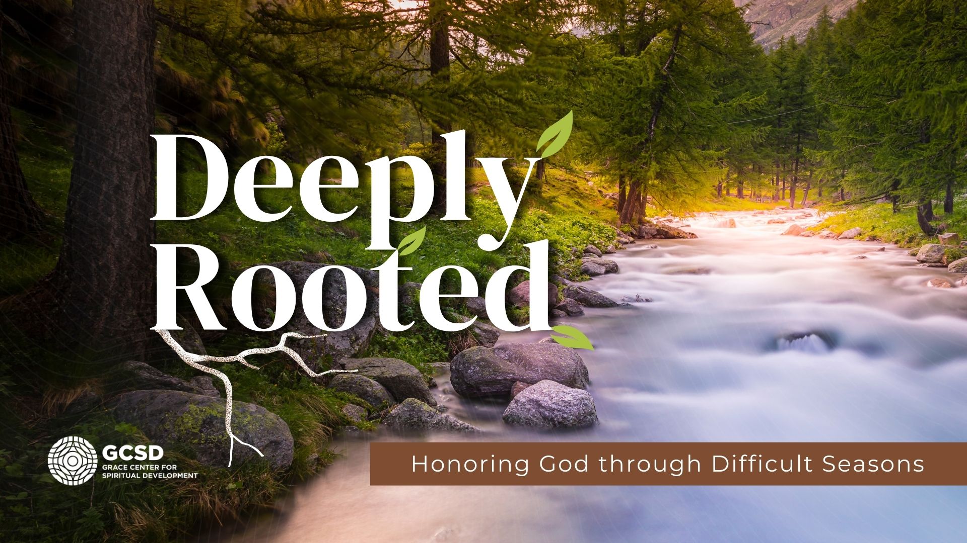 Deeply Rooted: Honoring God through Difficult Seasons