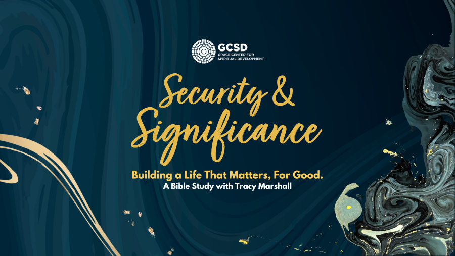 Security & Significance: Building a Life That Matters, For Good