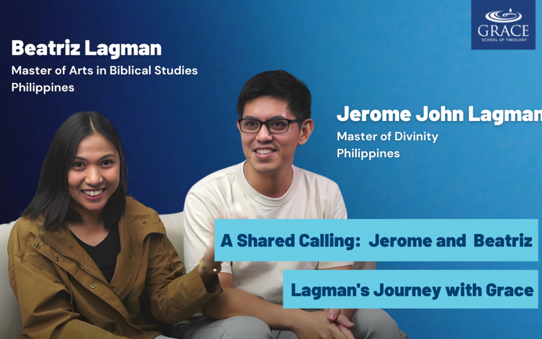 A Shared Calling: Jerome and Beatriz Lagman’s Journey with Grace